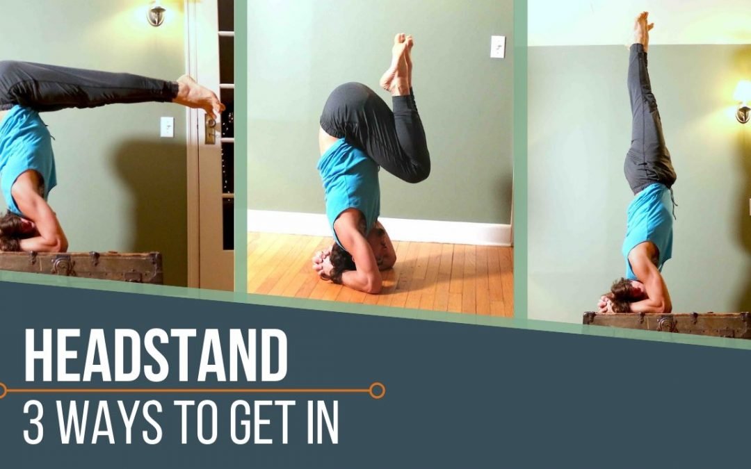 Headstand: 3 Ways In